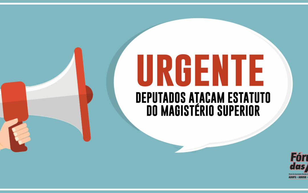 FÓRUM DAS ADS REPUDIA MANOBRA QUE ALTERA O ESTATUTO DO MAGISTÉRIO SUPERIOR