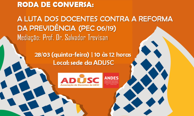 Roda de Conversa: A Luta dos docentes contra a reforma da previdência (PEC 06/19)