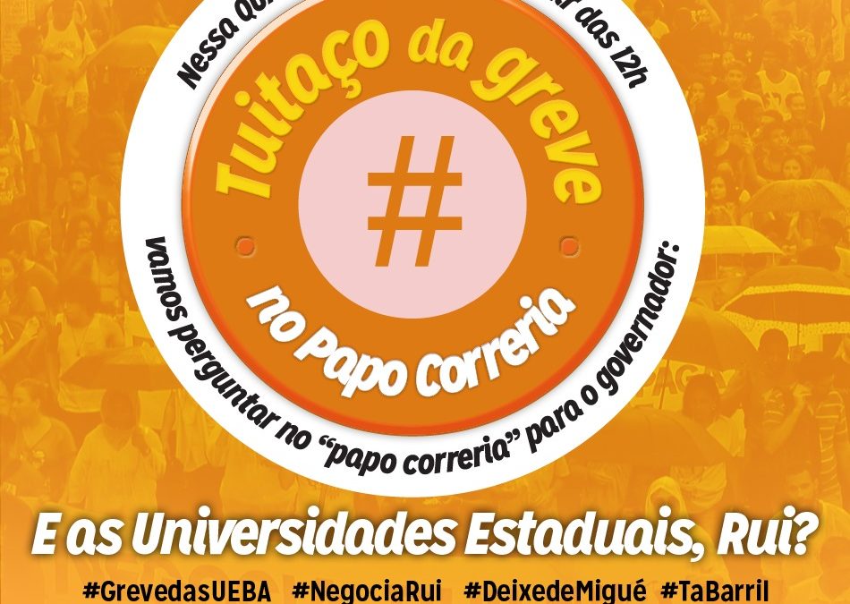 SEGUNDO TUITAÇO DA GREVE DAS UNIVERSIDADES ESTADUAIS NO PAPO CORRERIA