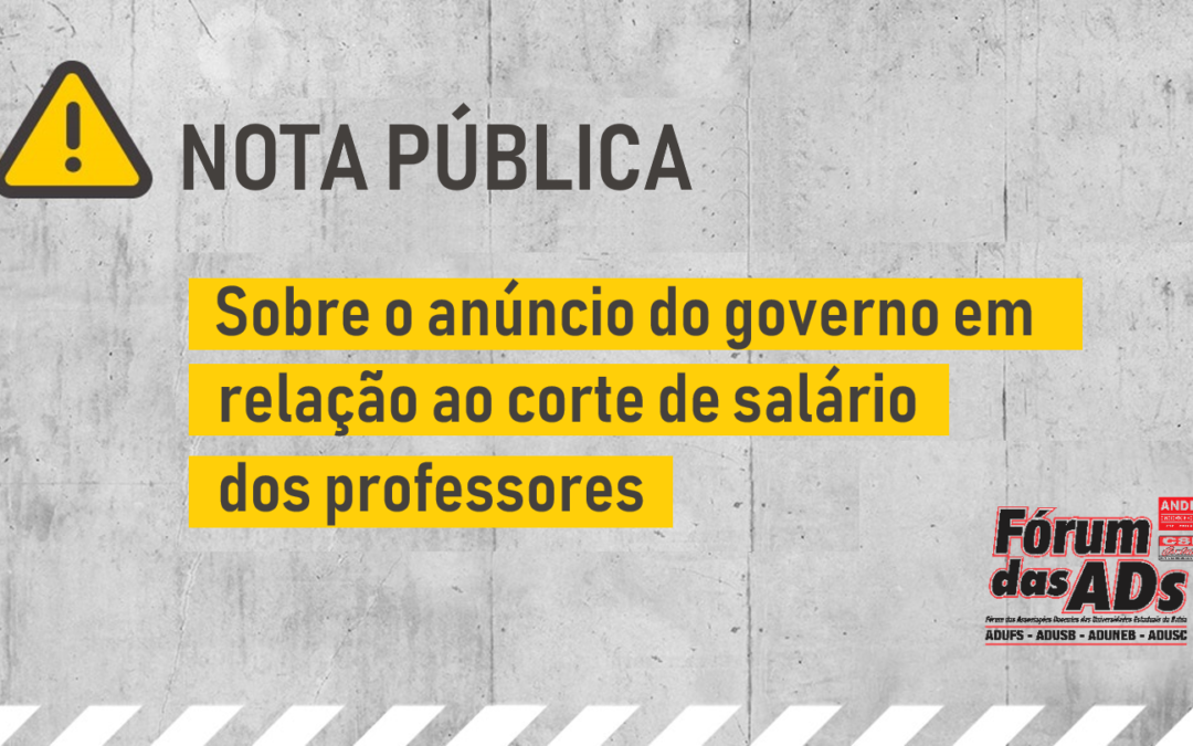 NOTA PÚBLICA SOBRE O ANÚNCIO DO CORTE DE SALÁRIO DOS PROFESSORES