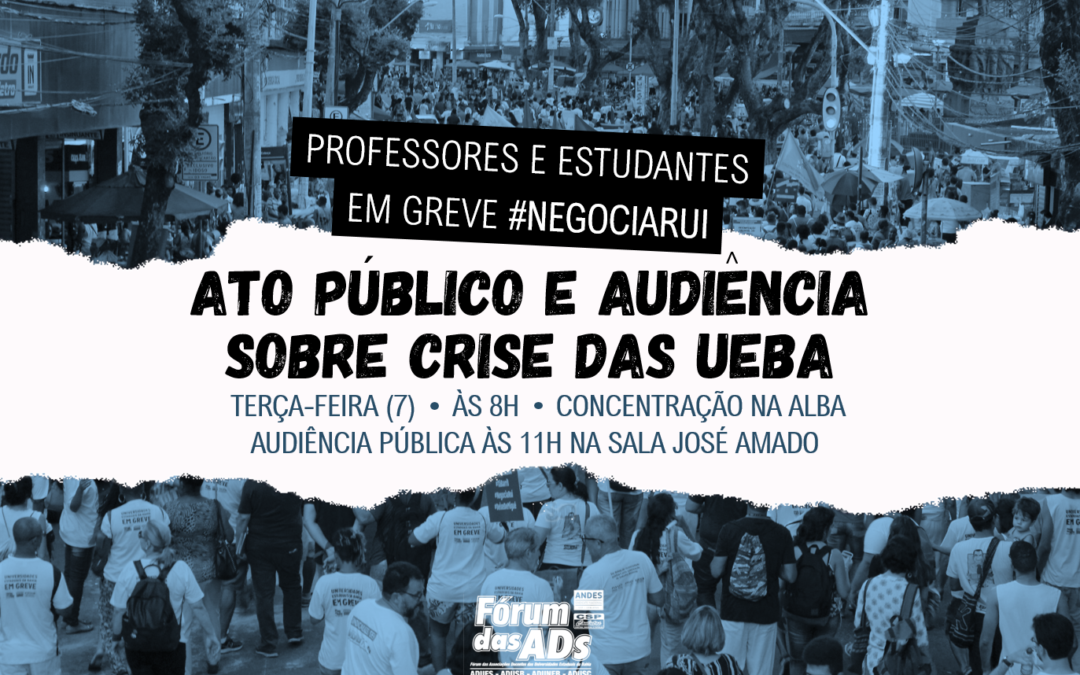 FÓRUM DAS ADS CONVOCA O MOVIMENTO GREVISTA PARA ATO E AUDIÊNCIA PÚBLICA NESTA TERÇA-FEIRA (7)