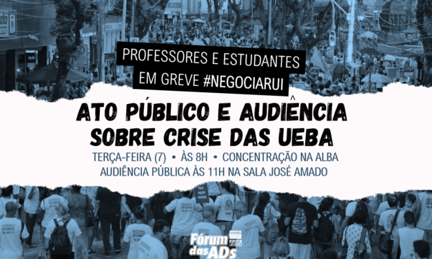 FÓRUM DAS ADS CONVOCA O MOVIMENTO GREVISTA PARA ATO E AUDIÊNCIA PÚBLICA NESTA TERÇA-FEIRA (7)