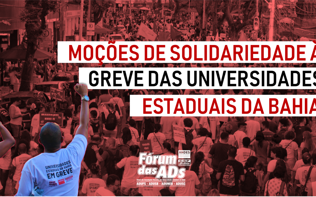 MOÇÕES DE APOIO À GREVE DAS UNIVERSIDADES ESTADUAIS BAIANAS
