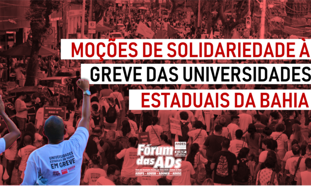 MOÇÕES DE APOIO À GREVE DAS UNIVERSIDADES ESTADUAIS BAIANAS