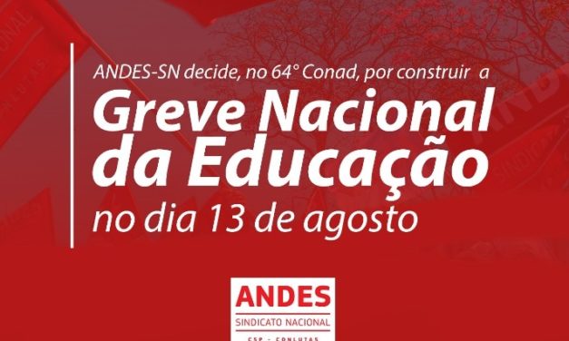 64º Conad delibera construção da Greve Nacional em defesa da educação pública e contra a Reforma da Previdência