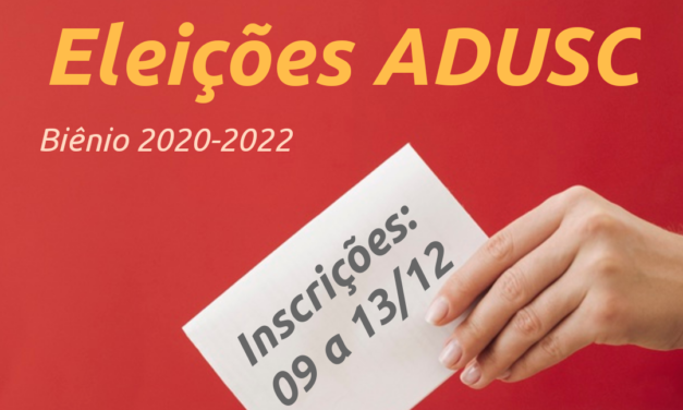 ESTÃO ABERTAS AS INSCRIÇÕES PARA CHAPAS QUE QUEIRAM CONCORRER À DIRETORIA DA ADUSC
