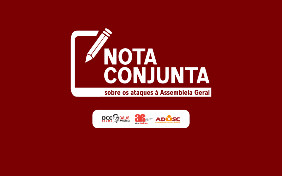 Nota conjunta da ADUSC, AFUSC e Comissão Gestora do DCE sobre os ataques à Assembleia Geral