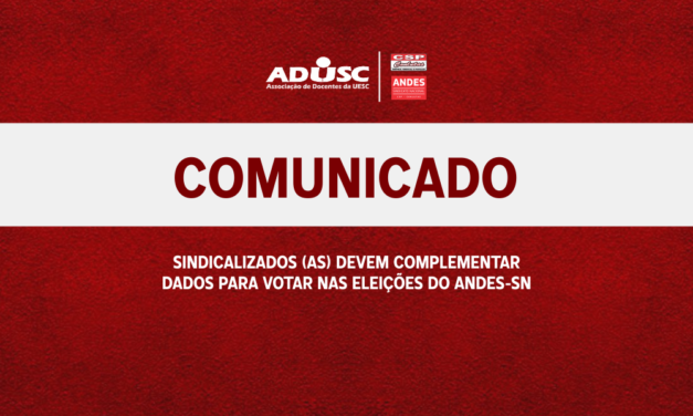 Sindicalizados devem complementar dados para votar nas Eleições do ANDES-SN