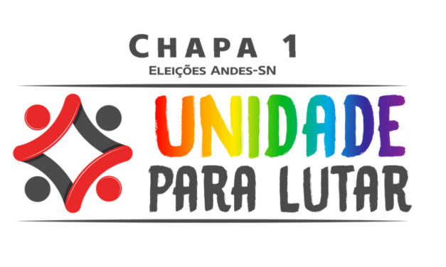 Eleições ANDES – Chapa 1 – INDEPENDÊNCIA E AUTONOMIA PARA DEFENDER A EDUCAÇÃO PÚBLICA!