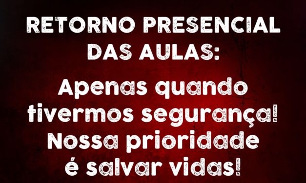 Governo quer colocar nossas vidas em risco. Não aceitaremos.