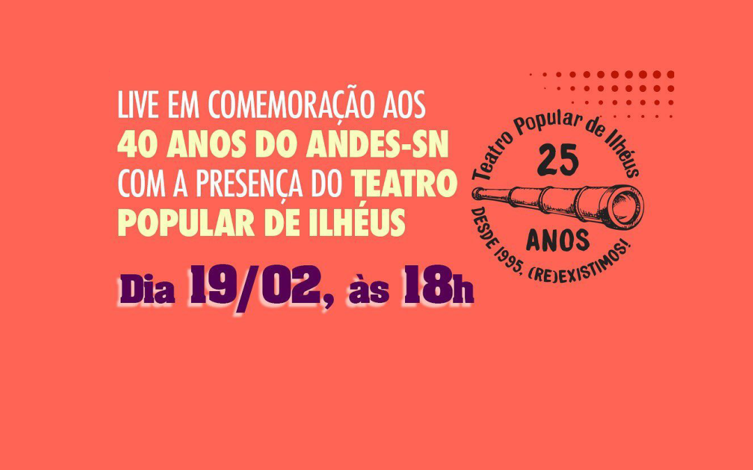 Live de 40 anos do ANDES-SN terá participação do Teatro Popular de Ilhéus