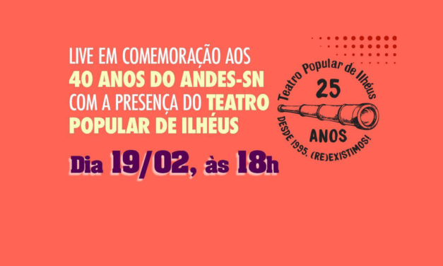 Live de 40 anos do ANDES-SN terá participação do Teatro Popular de Ilhéus