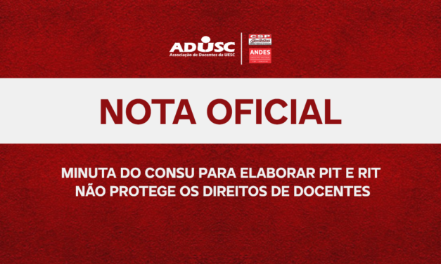 Nota da ADUSC sobre minuta do Consu criada para elaborar PIT e RIT na UESC