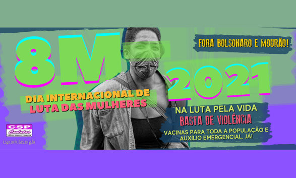 Mulheres trabalhadoras na luta por vacina, auxílio emergencial e políticas de combate à violência machista