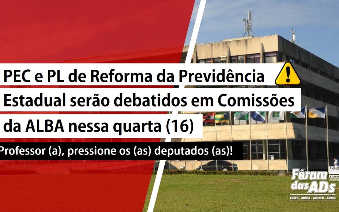 PEC e PL de Reforma da Previdência Estadual serão debatidos em comissões da ALBA nesta quarta-feira (16)