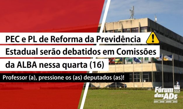 PEC e PL de Reforma da Previdência Estadual serão debatidos em comissões da ALBA nesta quarta-feira (16)
