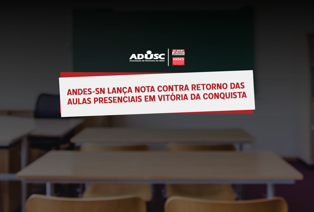 ANDES-SN lança nota contra retorno das aulas presenciais em Vitória da Conquista