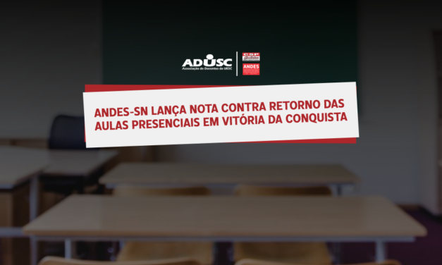 ANDES-SN lança nota contra retorno das aulas presenciais em Vitória da Conquista