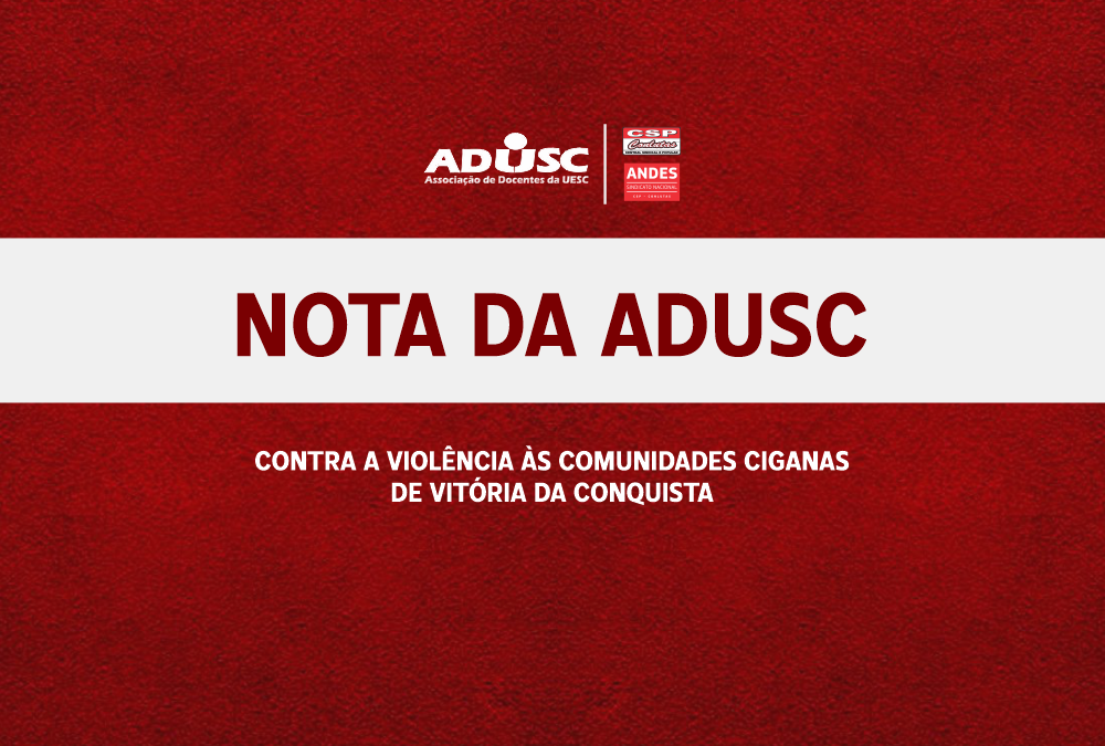 Nota da ADUSC contra a violência às comunidades ciganas de Vitória da Conquista