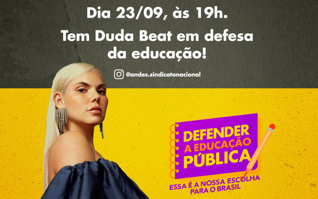 ANDES-SN lança campanha em defesa da Educação Pública com show-live de Duda Beat