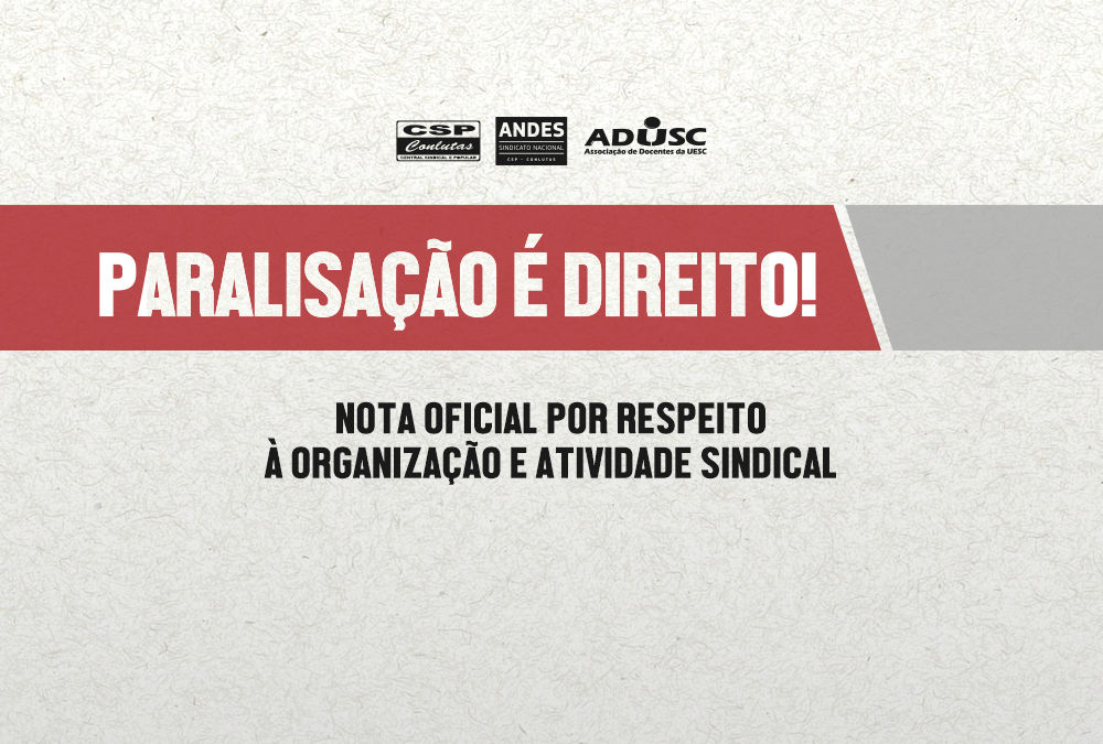 Paralisação é direito! Nota Oficial por respeito à organização e atividade sindical