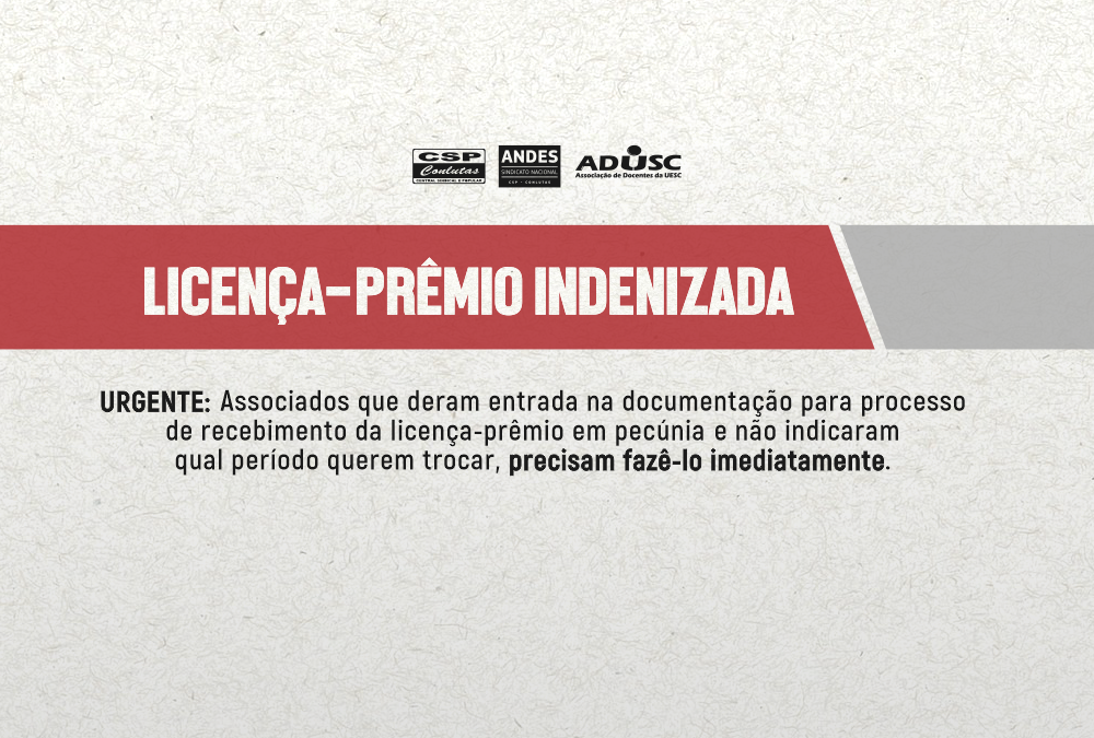 Licença-prêmio Indenizada: associados/as devem indicar período de troca de licença-prêmio em pecúnia