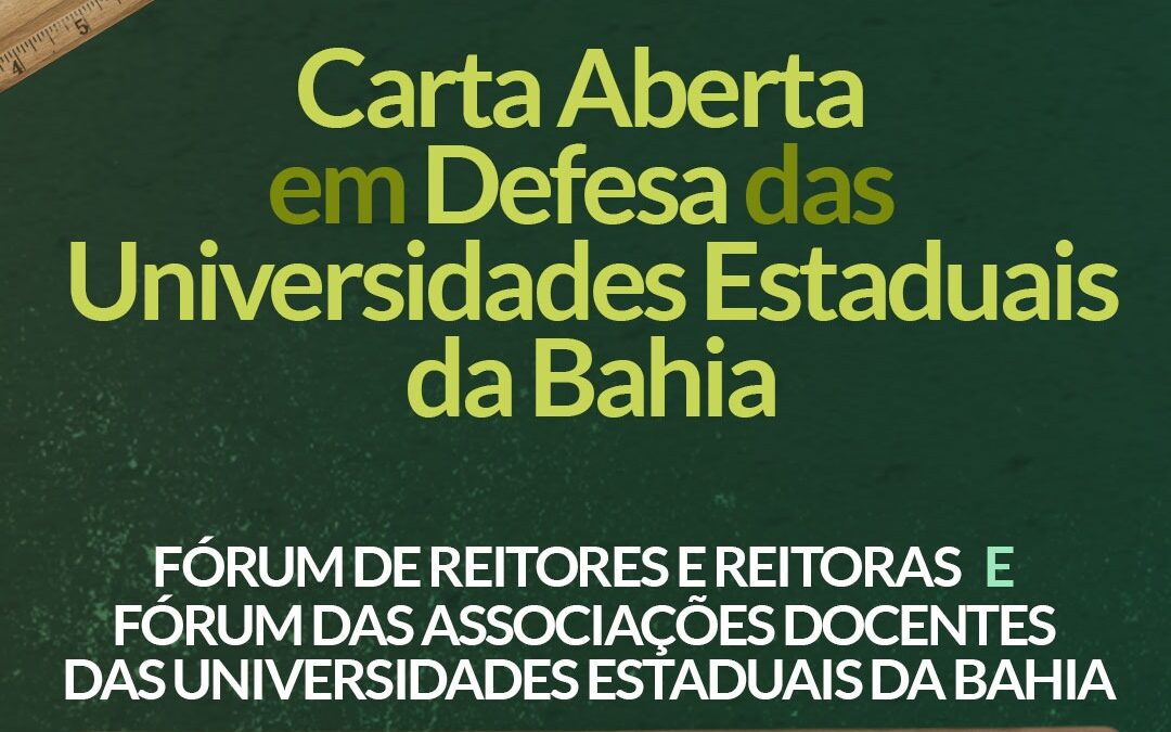 Fórum das Associações Docentes e Fórum de Reitores e Reitoras escrevem carta aberta à sociedade baiana em defesa das Universidades Estaduais