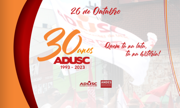 26 de outubro: ADUSC completa 30 anos de luta