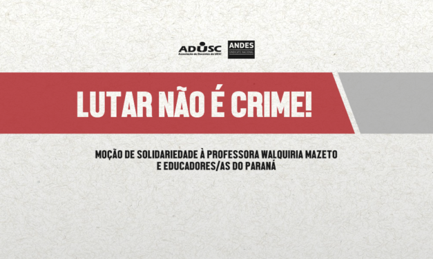 Moção de Solidariedade à professora Walquiria Mazeto e educadores do Estado do Paraná