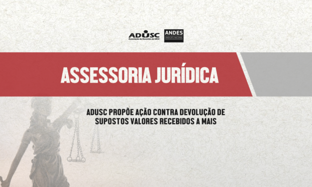 ADUSC propõe ação contra devolução de supostos valores recebidos a mais; Entenda