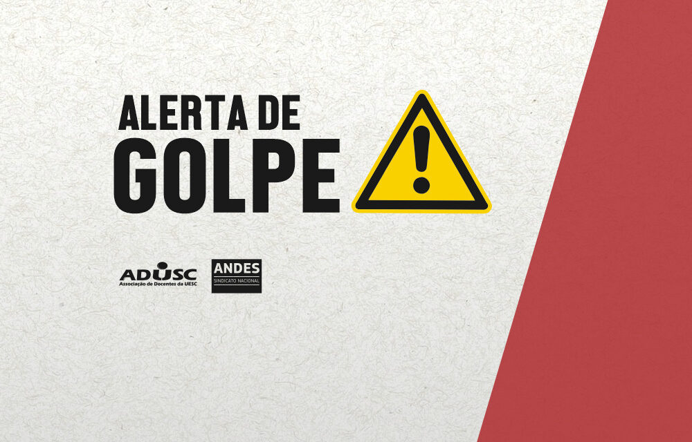 ADUSC alerta associados/as para ter cuidado com tentativas de golpe