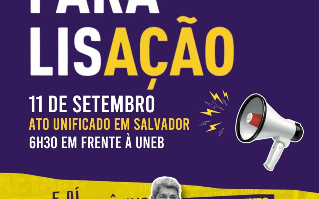 11 de setembro: Paralisação Docente de 24h na UNEB, UEFS, UESC e UESB