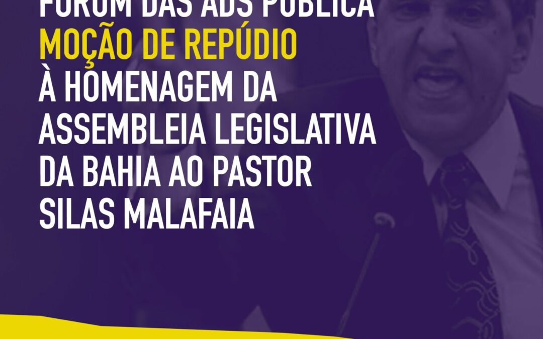 Moção de repúdio à homenagem ao Pastor Silas Malafaia pela Assembleia Legislativa da Bahia