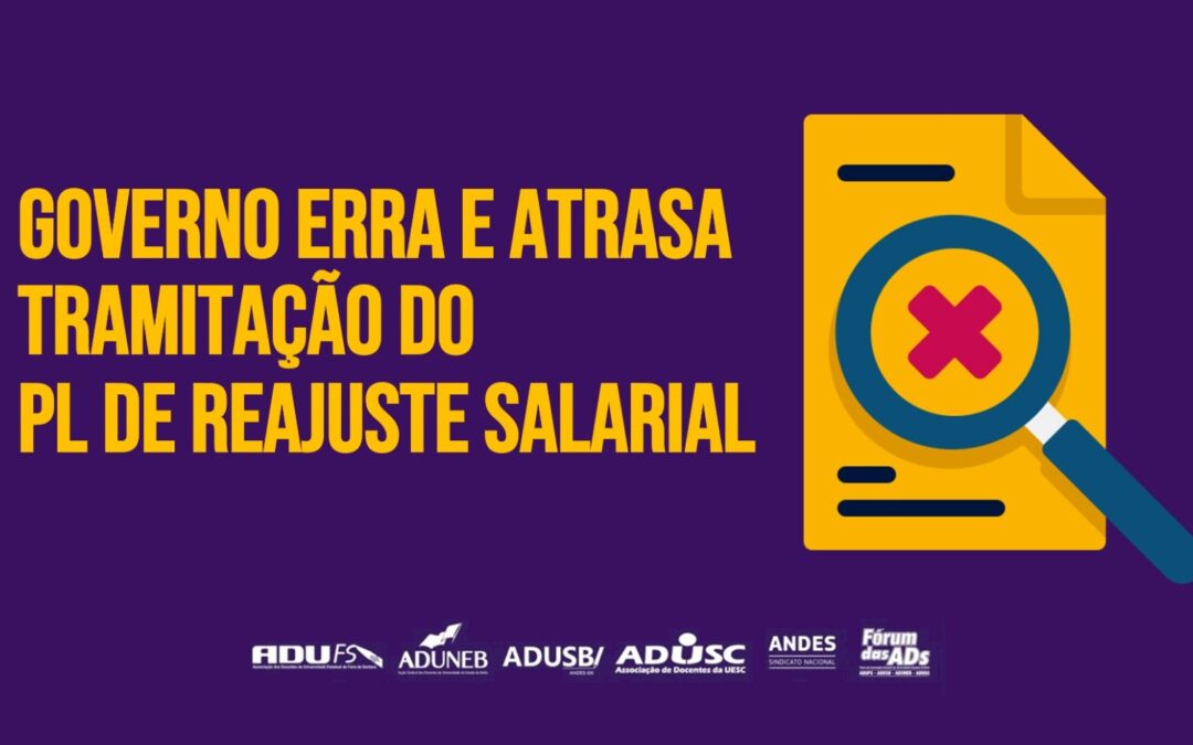 GOVERNO ERRA E ATRASA TRAMITAÇÃO DE PL DE REAJUSTE SALARIAL