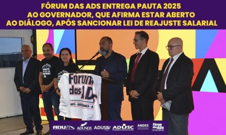 Fórum das ADs entrega pauta 2025 ao governador,que afirma estar aberto ao diálogo, após sancionar lei de reajuste salarial