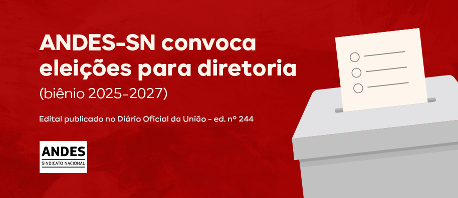 ANDES-SN convoca eleições para diretoria do Sindicato Nacional biênio 2025/2027