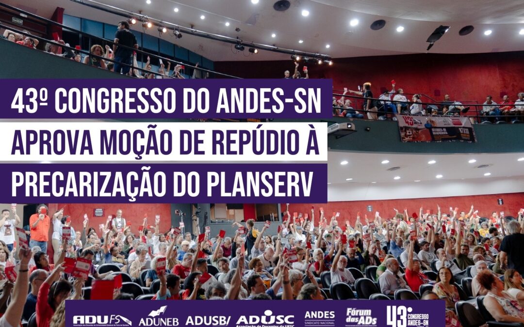 43º Congresso do ANDES-SN aprova moção de repúdio à precarização do Planserv