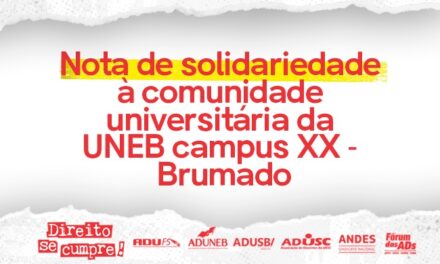 NOTA DE SOLIDARIEDADE À COMUNIDADE UNIVERSITÁRIA DA UNEB CAMPUS XX – Brumado