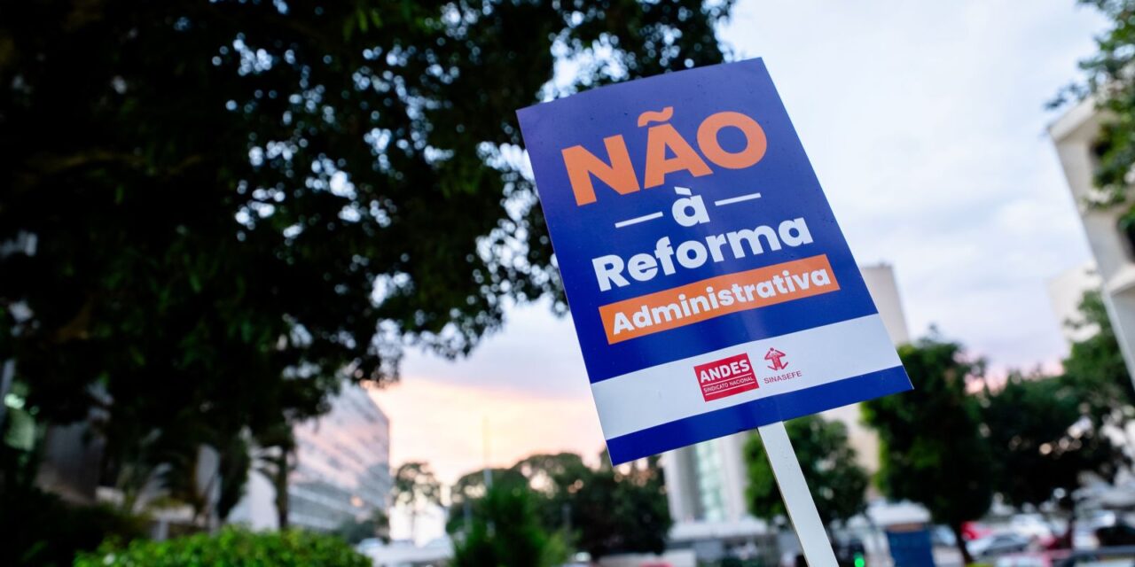 Jornada de Lutas contra a Reforma Administrativa segue com atividades até 14 de julho