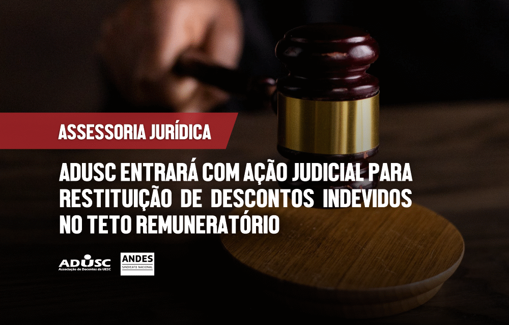 ADUSC entrará com ação para restituição de descontos indevidos no teto remuneratório