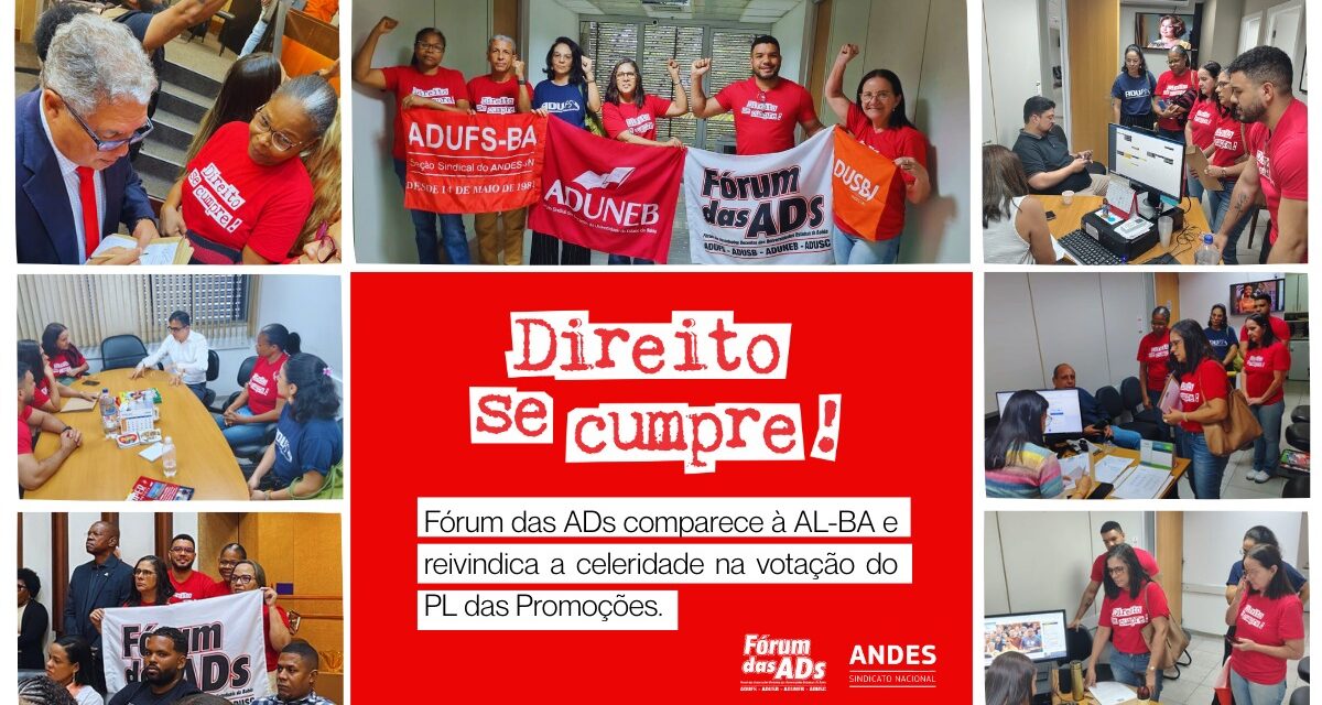 FÓRUM DAS ADS COMPARECE À AL-BA E REIVINDICA CELERIDADE NA VOTAÇÃO DO PL DAS PROMOÇÕES