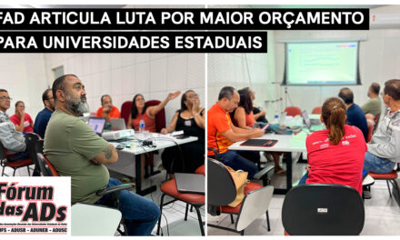 FAD articula luta por mais orçamento para universidades estaduais