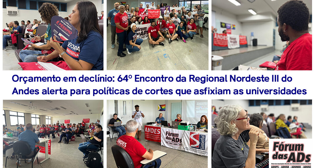 Orçamento em declínio: 64º Encontro da Regional Nordeste III do Andes alerta para políticas de cortes que asfixiam as universidades