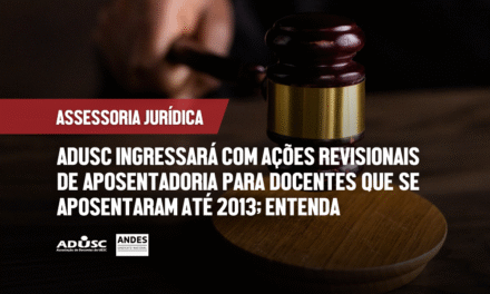 ADUSC ingressará com ações revisionais de aposentadoria para docentes que se aposentaram até 2013; Entenda