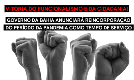 Governo da Bahia anunciará reincorporação do período da pandemia como tempo de serviço