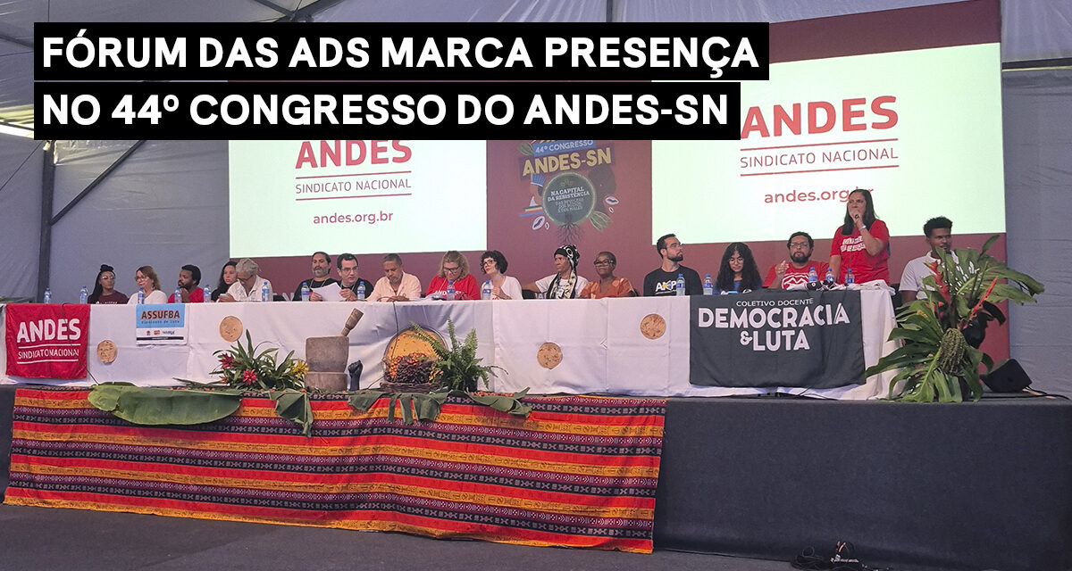 Fórum das ADs marca presença no 44º Congresso do ANDES-SN
