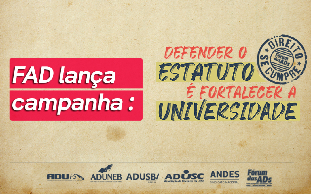 CAMPANHA DO FÓRUM DAS ADS ASSOCIA RESPEITO AO ESTATUTO DO MAGISTÉRIO SUPERIOR AO FORTALECIMENTO DAS UNIVERSIDADES ESTADUAIS