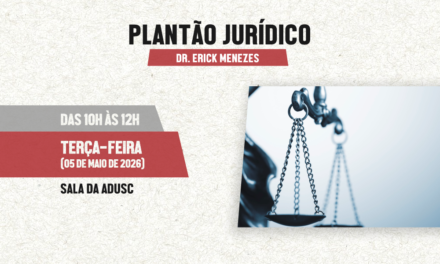 Próximo plantão jurídico da ADUSC será na terça-feira, dia 5 de maio