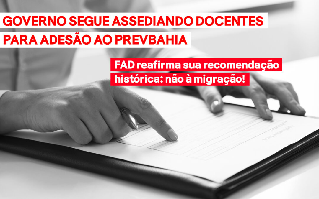Governo segue assediando docentes para adesão ao PrevBahia