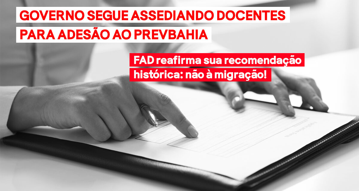 Governo segue assediando docentes para adesão ao PrevBahia